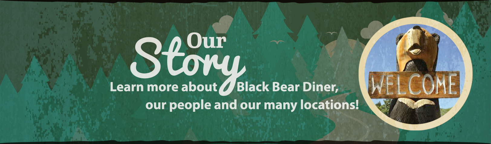 Our Story: Learn more about Black Bear Diner, our people, and our many locations!